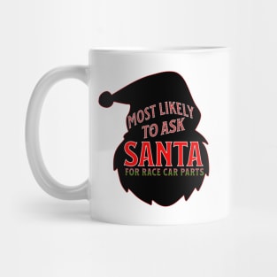 Most Likely To Ask Santa For Race Car Parts Silhouette Christmas Xmas Funny Mug